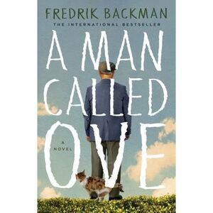A Man Called Ove -- Fredrik Backman